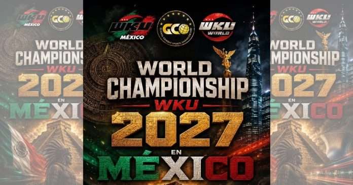 México será sede por primera vez del WKU World Championship en 2027 Anuncio oficial de México como sede del WKU World Championship 2027.