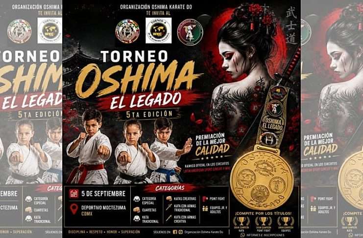 Se acerca el Torneo Oshima “El Legado” 5.ª Edición con rankeo internacional en la CDMX Cartel oficial del Torneo Oshima El Legado 5a Edición en el Deportivo Moctezuma.