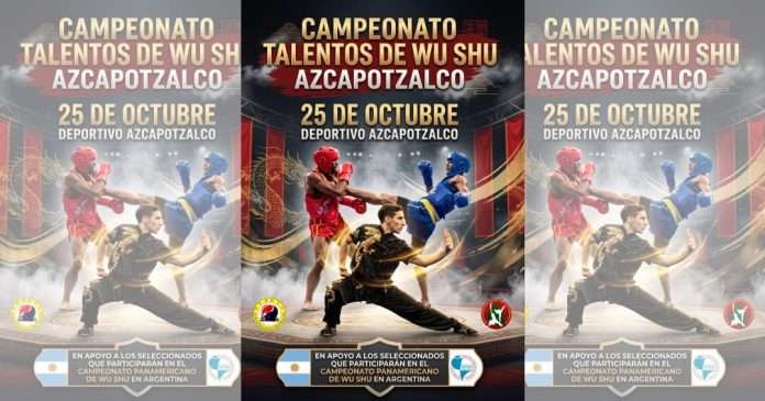 Anuncian el Campeonato Talentos de Wushu Azcapotzalco en Apoyo a Medallistas Panamericanos de Argentina El Campeonato Talentos de Wushu Azcapotzalco reunirá a medallistas panamericanos este domingo 25 de octubre en el Deportivo Azcapotzalco.